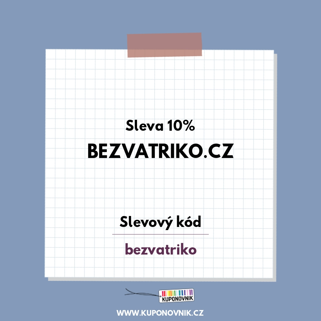 Bezvatriko.cz slevový kód - Sleva 10%