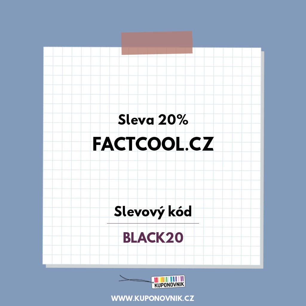 Factcool.cz slevový kód - Sleva 20%