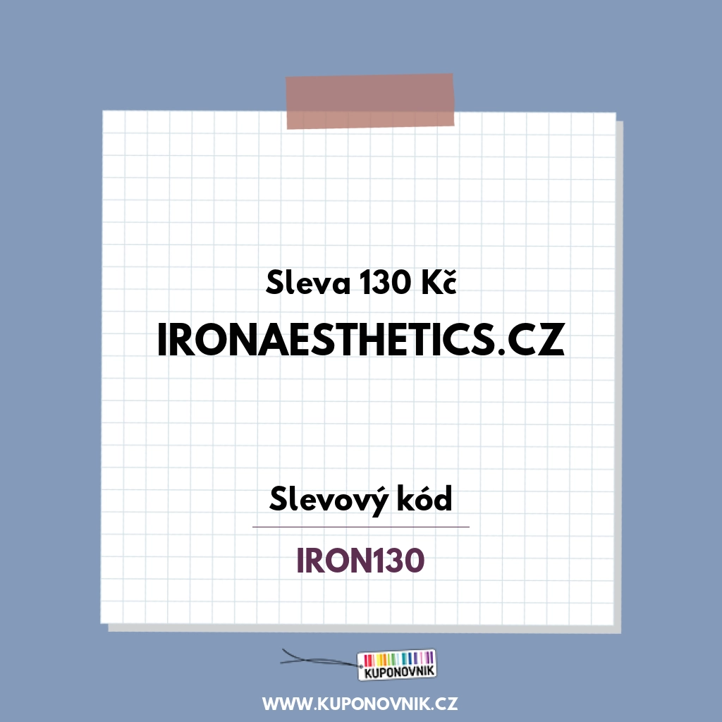 IronAesthetics.cz slevový kód - Sleva 130 Kč