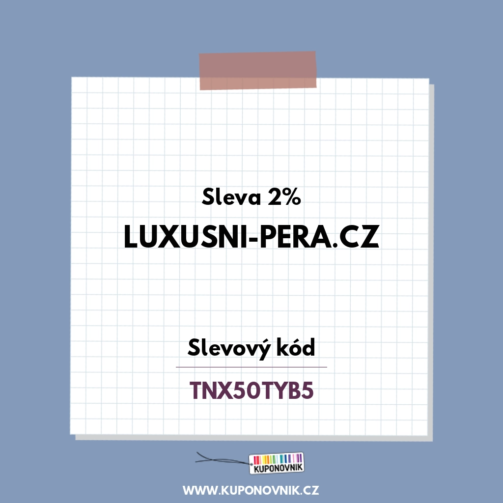 Luxusni-pera.cz slevový kód - Sleva 2%