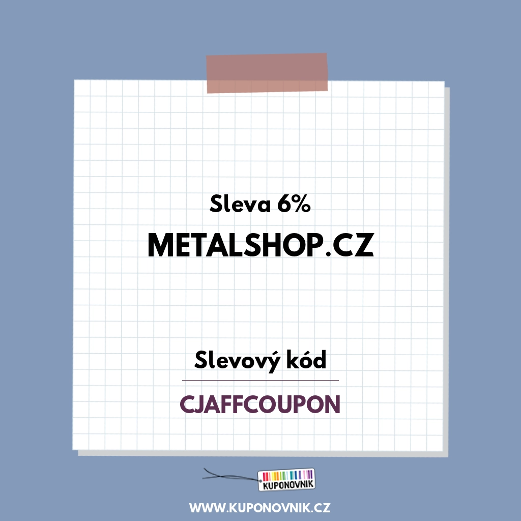 Metalshop.cz slevový kód - Sleva 6%