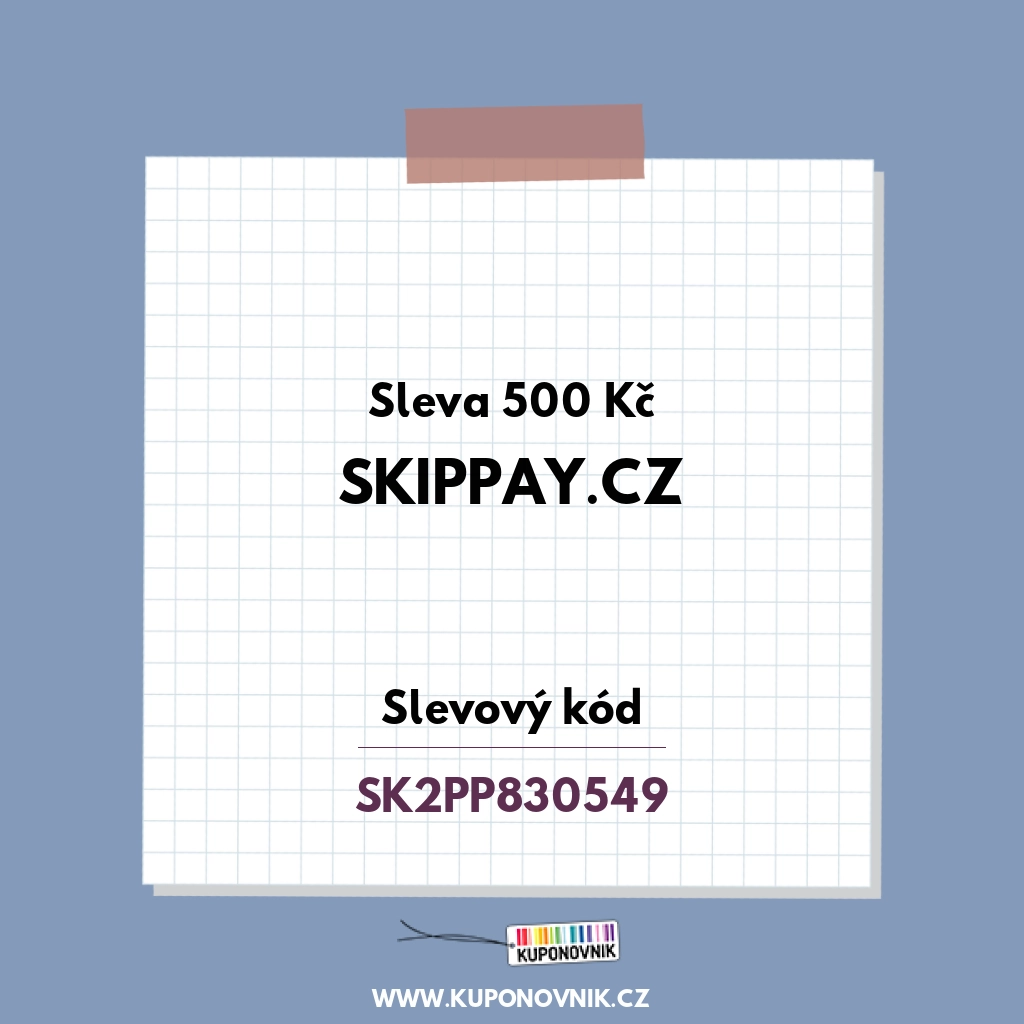 Skippay.cz slevový kód - Sleva 500 Kč