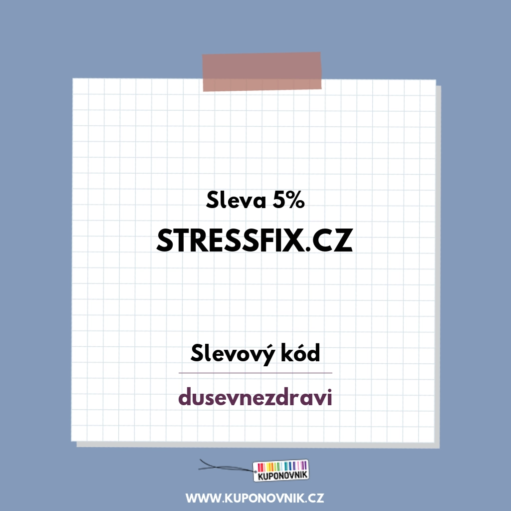 Stressfix.cz slevový kód - Sleva 5%