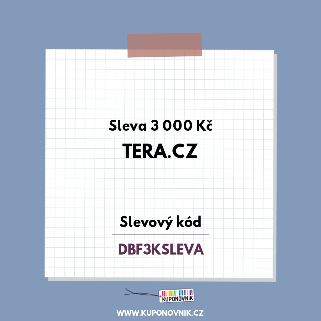 Tera.cz slevový kód - Sleva 3 000 Kč