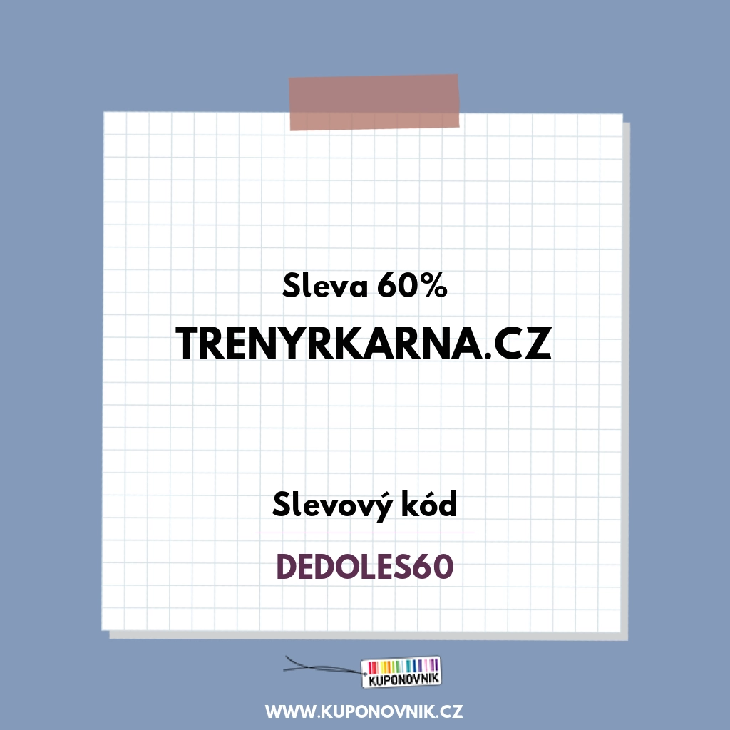 Trenyrkarna.cz slevový kód - Sleva 60%