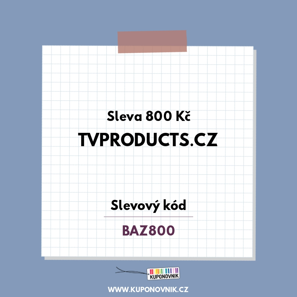TVproducts.cz slevový kód - Sleva 800 Kč